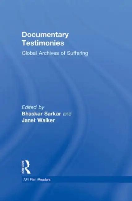 Documentary Testimonies (English, Bhaskar Sarkar | Janet Walker)