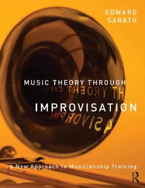 Music Theory Through Improvisation (English, Ed Sarath)