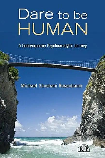 Dare to Be Human (English, Michael Shoshani Rosenbaum)