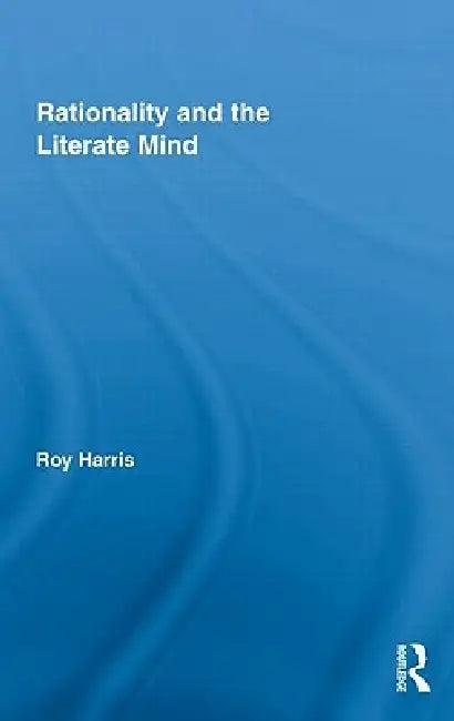 Rationality and the Literate Mind (English, Roy Harris)