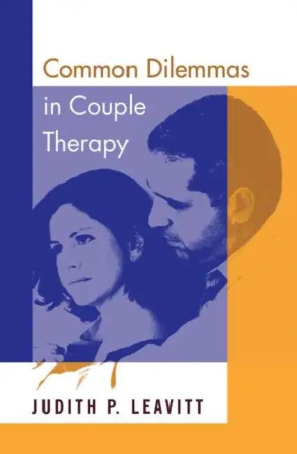 Common Dilemmas in Couple Therapy (English, Judith P. Leavitt)