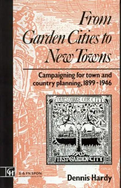 From Garden Cities to New Towns (English, Dennis Hardy)