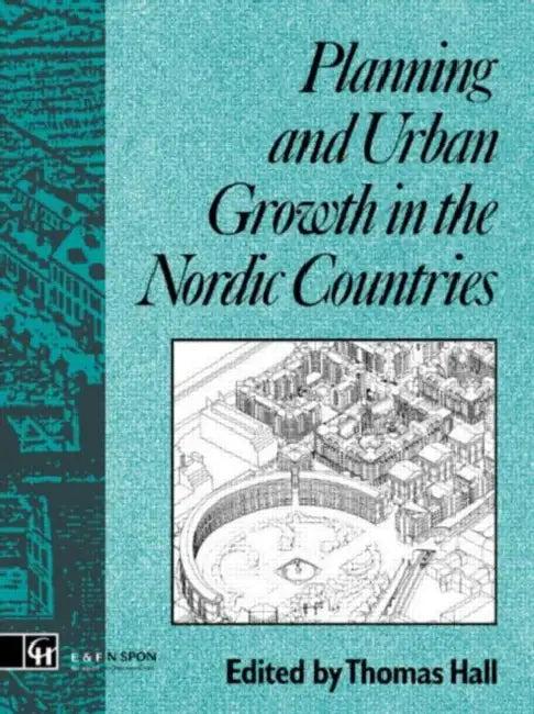 Planning and Urban Growth in Nordic Countries (English, Thomas Hall)