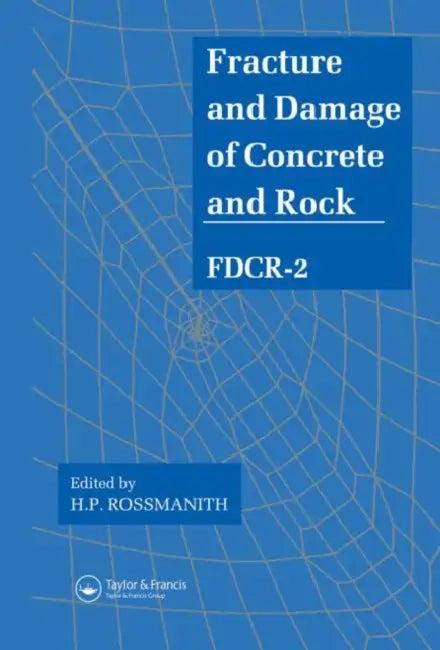 Fracture and Damage of Concrete and Rock - FDCR-2 (English, H. P. Rossmanith)