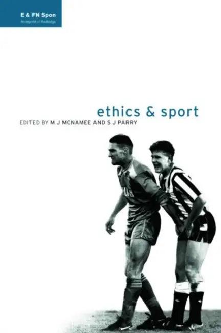 Ethics and Sport (English, M. J. McNamee | S. J. Parry)