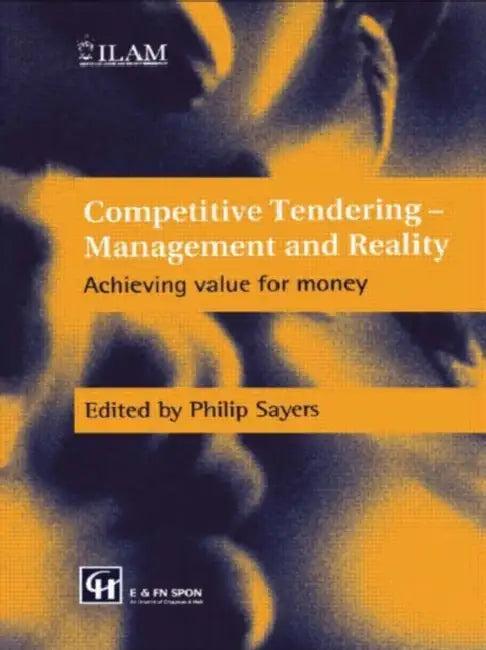 Competitive Tendering - Management and Reality (English, Philip Sayers)