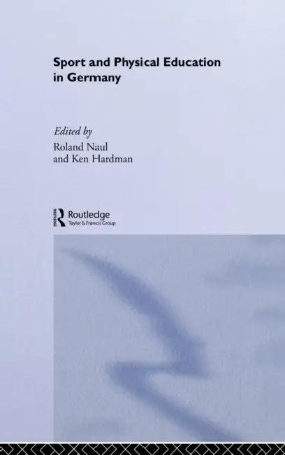 Sport and Physical Education in Germany (English, Ken Hardman | Roland Naul)