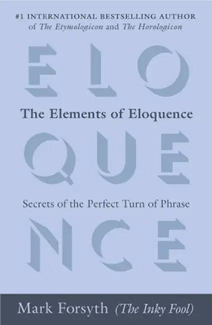 The Elements of Eloquence (English, Mark Forsyth)