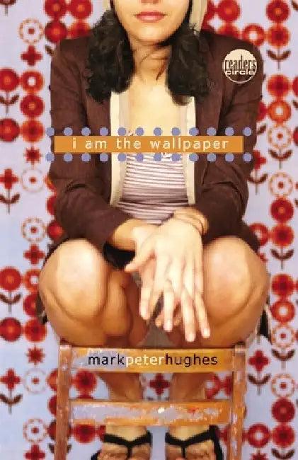 I Am the Wallpaper (English, Mark Peter Hughes)
