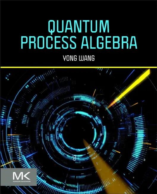Quantum Process Algebra (English, Yong Wang)