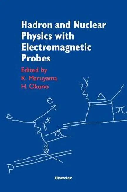Hadron and Nuclear Physics with Electromagnetic Probes (English, K. Maruyama | H. Okuno)