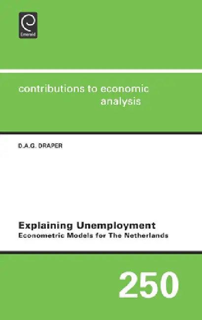 Explaining Unemployment (English, D. a. G. Draper)