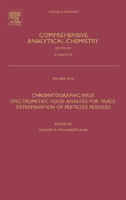 Chromatographic-Mass Spectrometric Food Analysis for Trace Determination of Pesticide Residues (English, A. R. Fernandez Alba)