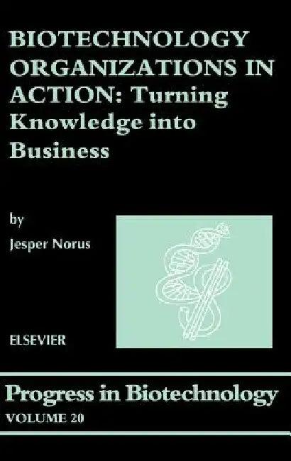 Biotechnology Organizations in Action (English, J. Norus)