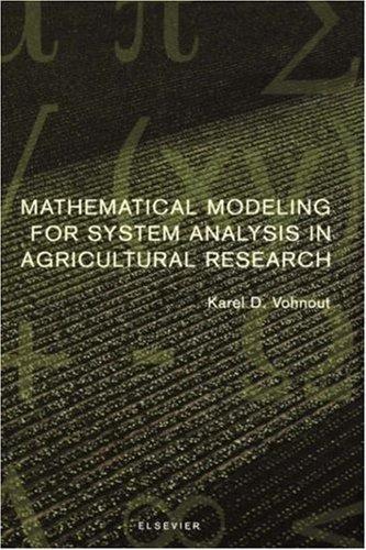 Mathematical Modeling for System Analysis in Agricultural Research (English, K. Vohnout)