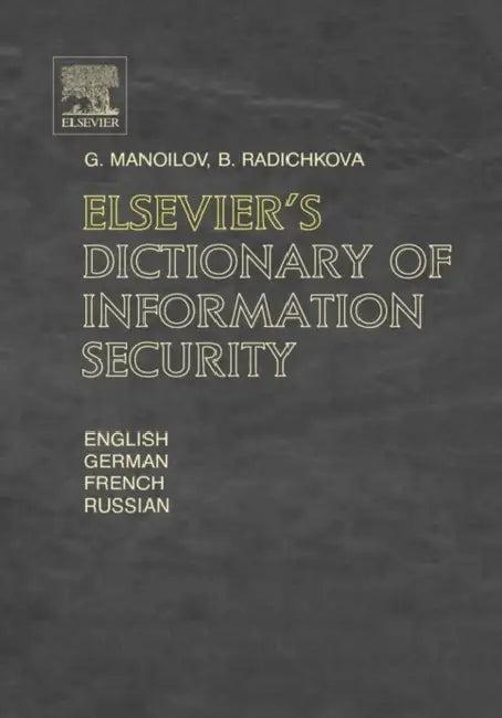 Elsevier's Dictionary of Information Security (English, G. Manoilov | B. Radichkova)