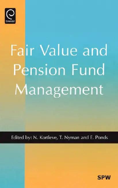 Fair Value and Pension Fund Management (English, Niels E. Kortleve | Theo E. Nijman | Eduard H. M. Ponds)