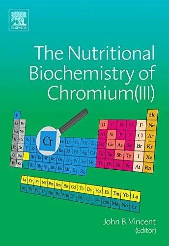 The Nutritional Biochemistry of Chromium (III) (English, John Vincent)