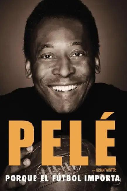 Porque el fútbol importa (English, Pelé | Brian Winter)