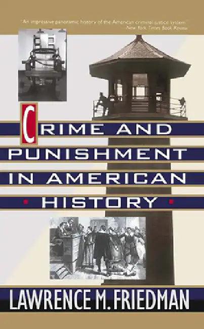 Crime and Punishment in American History (English, Lawrence Friedman)