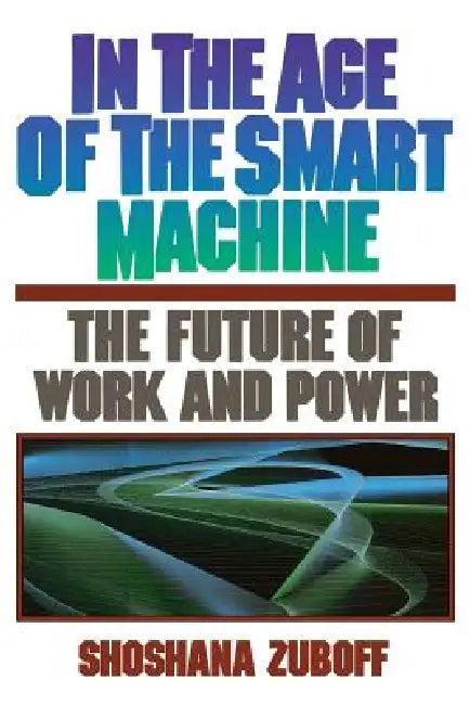 In the Age of the Smart Machine (English, Shoshana Zuboff)