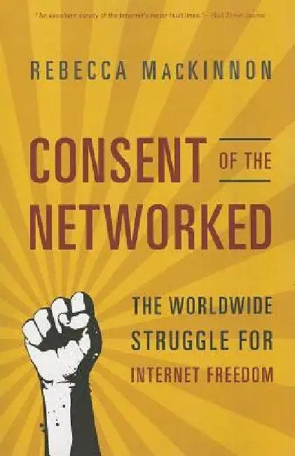 Consent of the Networked (English, Rebecca MacKinnon)