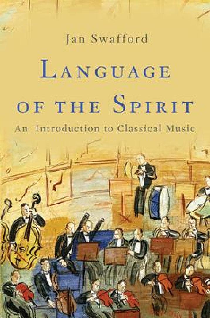 Language of the Spirit (English, Jan Swafford)