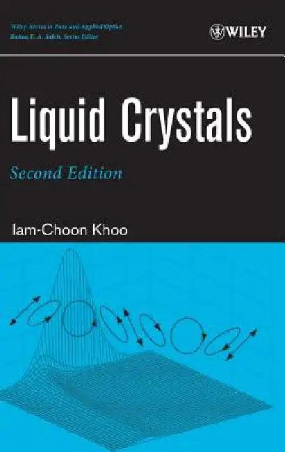 Liquid Crystals (English, Iam-Choon Khoo | Bahaa E. a. Saleh)