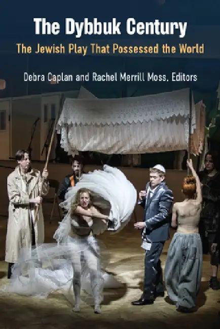 The Dybbuk Century (English, Debra Caplan | Rachel Merrill Moss)