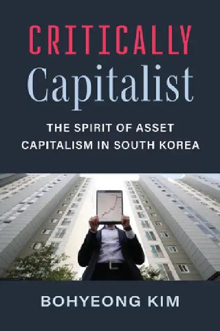 Critically Capitalist (English, Bohyeong Kim)