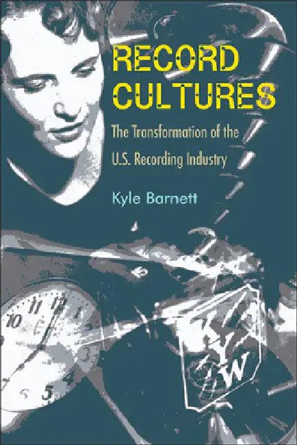 Record Cultures (English, Kyle Barnett)