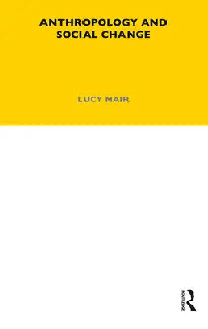Anthropology and Social Change (English, Lucy Mair)