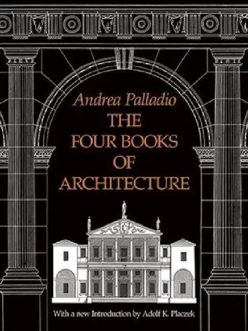 The Four Books of Architecture (English, Andrea Palladio)