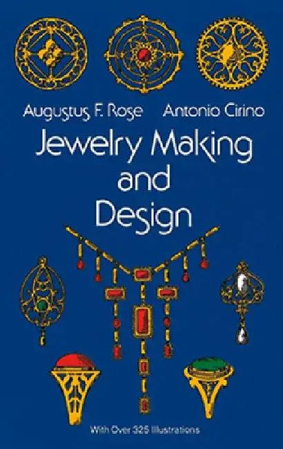 Jewelry Making and Design (English, Augustus F. Rose | Antonio Cirino)