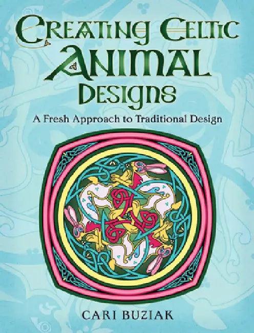 Creating Celtic Animal Designs (English, Cari Buziak)