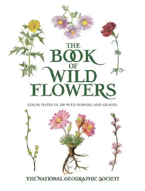 The Book of Wild Flowers (English, The National Geographic Society)