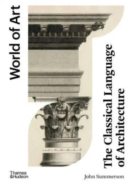 The Classical Language of Architecture (English, John Summerson)