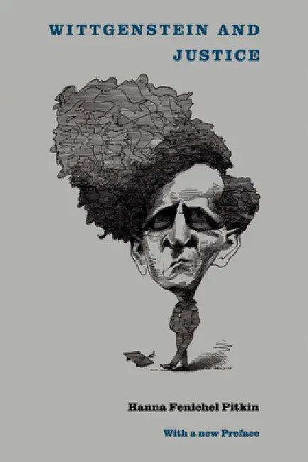 Wittgenstein and Justice (English, Hanna F. Pitkin)