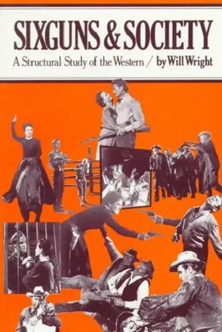 Sixguns and Society (English, Will Wright)