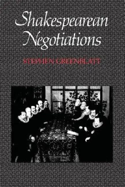 Shakespearean Negotiations (English, Stephen Greenblatt)