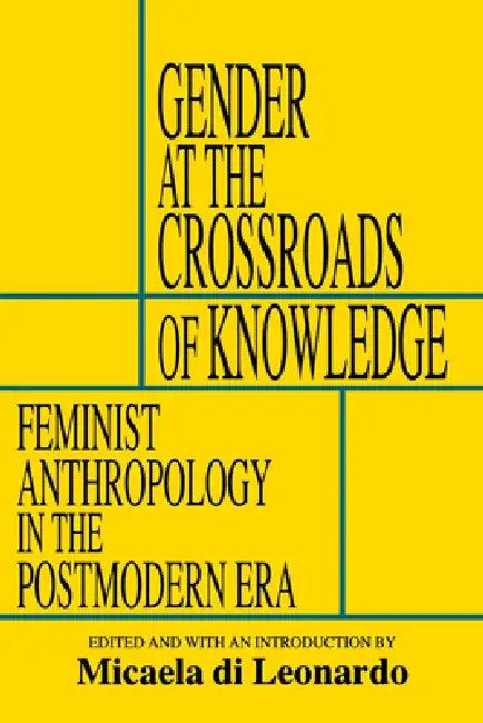 Gender at the Crossroads of Knowledge (English, Micaela Di Leonardo)