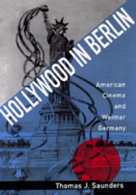 Hollywood in Berlin (English, Thomas J. Saunders)