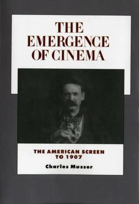 The Emergence of Cinema (English, Charles Musser)