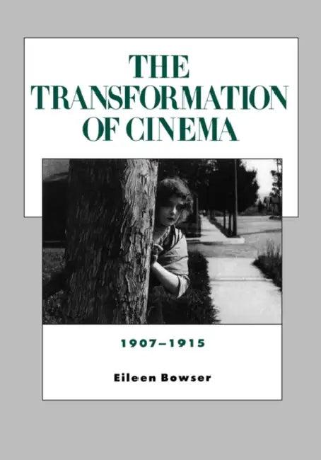 The Transformation of Cinema, 1907-1915 (English, Eileen Bowser)