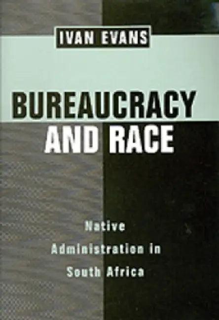 Bureaucracy and Race (English, Ivan Evans)