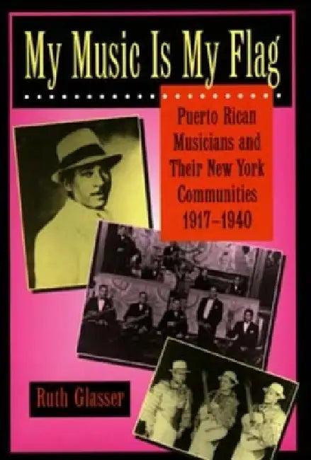 My Music Is My Flag (English, Ruth Glasser)