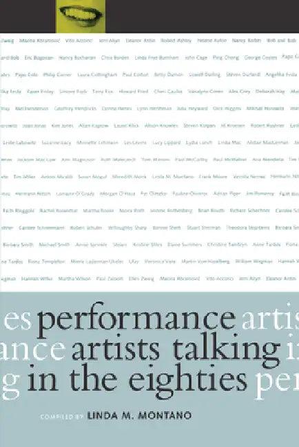 Performance Artists Talking in the Eighties (English, Linda M. Montano)