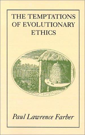 The Temptations of Evolutionary Ethics (English, Paul Lawrence Farber)