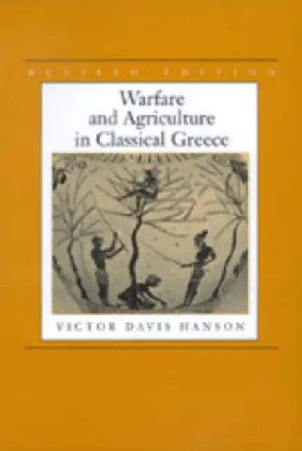 Warfare and Agriculture in Classical Greece, Revised Edition (English, Victor Davis Hanson)