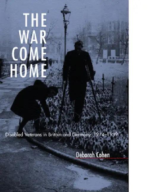The War Come Home (English, Deborah Cohen)